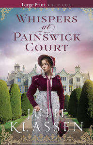 Title: Whispers at Painswick Court, Author: Julie Klassen