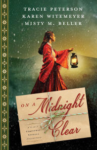 Title: On a Midnight Clear: A 3-in-1 Christmas Novella Collection, Author: Tracie Peterson