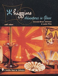 Title: Higgins: Adventures in Glass, Author: Donald-Brian Johnson