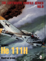 Luftwaffe Profile Series: Heinkel He 111H