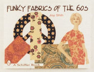 Title: Funky Fabrics of the '60s, Author: Joy Shih