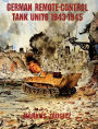 German Remote-Control Tank Units, 1943-1945