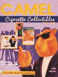 Title: Camel Cigarette Collectibles: 1964-1995, Author: Douglas Congdon-Martin