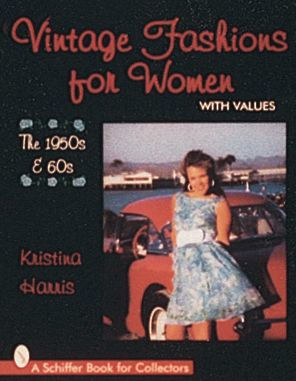 Vintage Fashions for Women: The 1950s & 60s