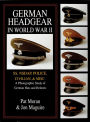 German Headgear in World War II: SS/NSDAP/Police/Civilian/Misc.: A Photographic Study of German Hats and Helmets