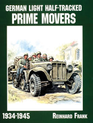 Title: German Light Half-Tracked Prime Movers 1934-1945, Author: Reinhard Frank