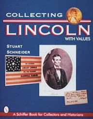 Title: Collecting Lincoln, Author: Stuart Schneider