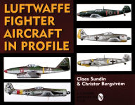 Title: Luftwaffe Fighter Aircraft in Profile, Author: Claes Sundin