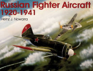 Title: Russian Fighter Aircraft 1920-1941, Author: Heinz J. Nowarra