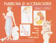 Title: Fashions & Accessories 1840-1980, Author: Geoffrey Warren