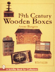 Title: 19th Century Wooden Boxes, Author: Arene Burgess
