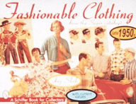 Title: Fashionable Clothing From the Sears Catalogs: Late 1950s, Author: Joy Shih