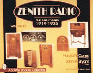 Title: Zenith® Radio: The Early Years 1919-1935, Author: Harold Cones