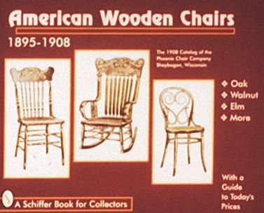 American Wooden Chairs: 1895-1910 by Schiffer Publishing, Ltd