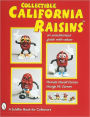 Collectible California RaisinsT: An Unauthorized Guide, with Values