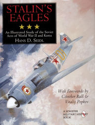 Title: Stalin's Eagles: An Illustrated Study of the Soviet Aces of World War II and Korea, Author: Hans D. Seidl