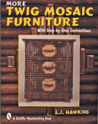 Title: More Twig Mosaic Furniture, Author: Larry Hawkins