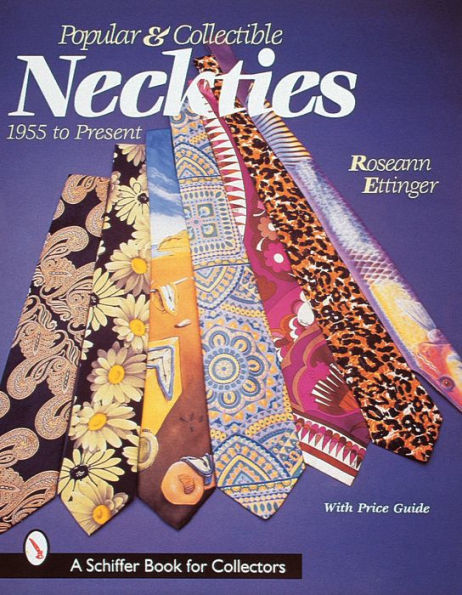Popular and Collectible Neckties: 1955 to the Present