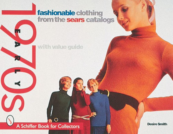 Fashionable Clothing from the Sears Catalog: Early 1970s