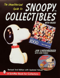 Title: The Unauthorized Guide to Snoopy® Collectibles, Author: Jan Lindenberger