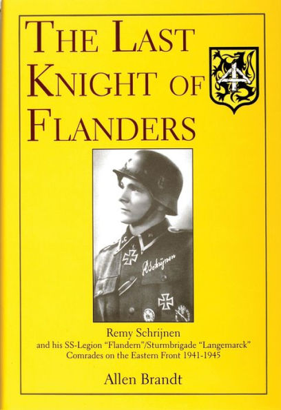 The Last Knight of Flanders: Remy Schrijnen and his SS-Legion 