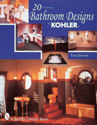 Title: 20th Century Bathroom Design by Kohler, Author: Tina Skinner