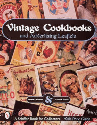 Title: Vintage Cookbooks and Advertising Leaflets, Author: Sandra J. Norman