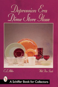 Title: Depression Era Dime Store Glass, Author: C.L. Miller