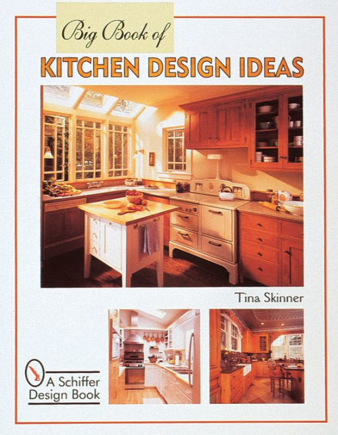 Big Book of Kitchen Design Ideas by Tina Skinner, Paperback | Barnes