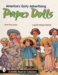 Title: America's Early Advertising Paper Dolls, Author: Lagretta Metzger Bajorek