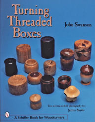 Title: Turning Threaded Boxes, Author: John Swanson