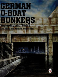 Title: German U-Boat Bunkers, Author: Karl-Heinz Schmeelke