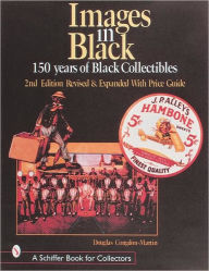 Title: Images in Black: 150 Years of Black Collectibles, Author: Douglas Congdon-Martin