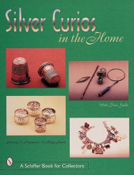 Title: Silver Curios in the Home, Author: Dorothy Rainwater