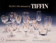 Title: '40s, '50s, & '60s Stemware by Tiffin, Author: Ed Goshe