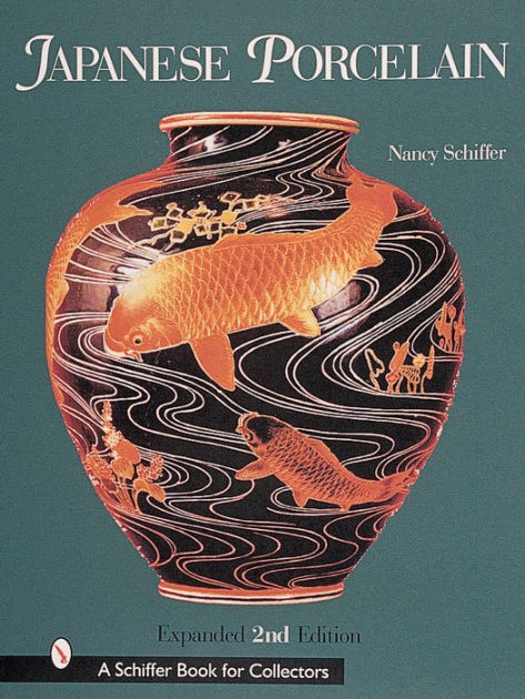 欲しいの Japanese Porcelain 1800-1950 by Nancy Schiffer, Hardcover 日本