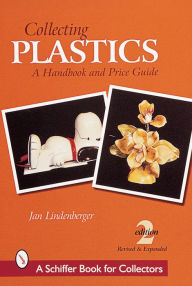 Title: Collecting Plastics: A Handbook and Price Guide, Author: Jan Lindenberger