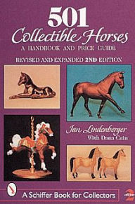 Title: 501 Collectible Horses: A Handbook & Price Guide, Author: Jan Lindenberger