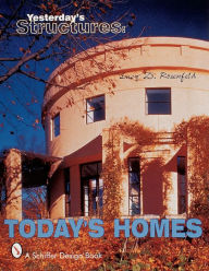 Title: Yesterday's Structures: Today's Homes: Today's Homes, Author: Lucy D. Rosenfeld