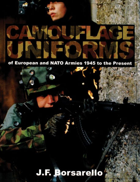 Camouflage Uniforms of European and NATO Armies: 1945 to the Present