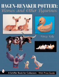 Title: Hagen-Renaker Pottery: Horses and Other Figurines, Author: Nancy Kelly