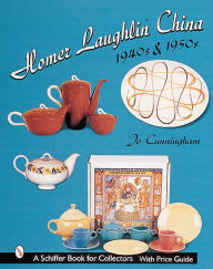 Title: Homer Laughlin China: 1940s & 1950s, Author: Jo Cunningham
