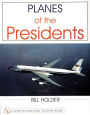 Planes of the Presidents: An Illustrated History of Air Force One