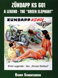 Title: Zündapp KS 601: A Legend on Wheels, Author: Reiner Scharfenberg