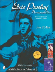 Title: Elvis Presley Memorabilia: An Unauthorized Collector's Guide, Author: Sean O'Neal