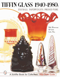 Title: Tiffin Glass 1940-1980: Figurals, Paperweights, Pressed Ware, Author: Ruth Hemminger