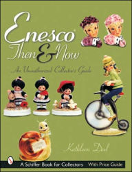 Title: Enesco® Then and Now: An Unauthorized Collector's Guide, Author: Kathleen Deel