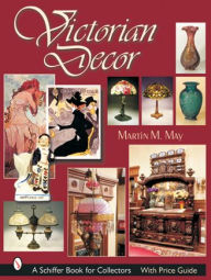 Title: Victorian Decor, Author: Martin M. May