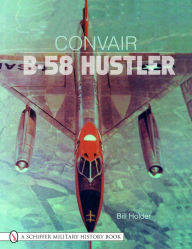 Title: Convair B-58 Hustler, Author: Bill Holder