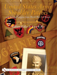 Title: United States Army Shoulder Patches and Related Insignia: 41st Division to 106th Division, Author: William Keller